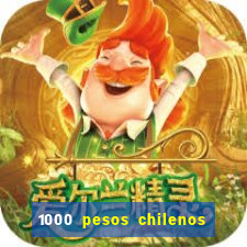 1000 pesos chilenos em reais